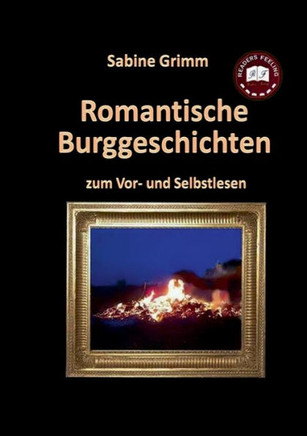 Romantische Burggeschichten: zum Vor- und Selbstlesen