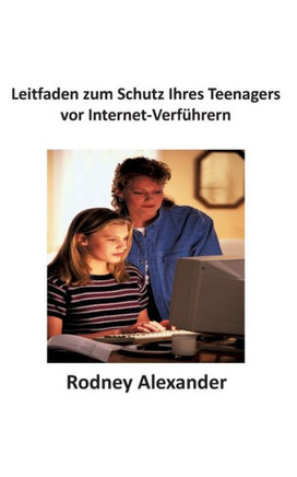 Leitfaden zum Schutz Ihres Teenagers vor Internet-Verf?hrern