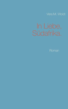 In Liebe, S?dafrika.