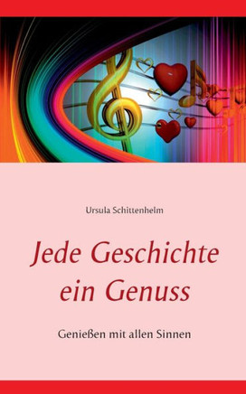 Jede Geschichte ein Genuss: Genie?en mit allen Sinnen