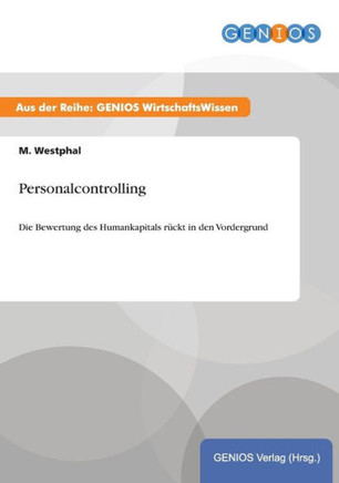Personalcontrolling: Die Bewertung des Humankapitals r?ckt in den Vordergrund