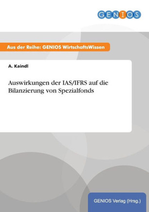 Auswirkungen der IAS/IFRS auf die Bilanzierung von Spezialfonds