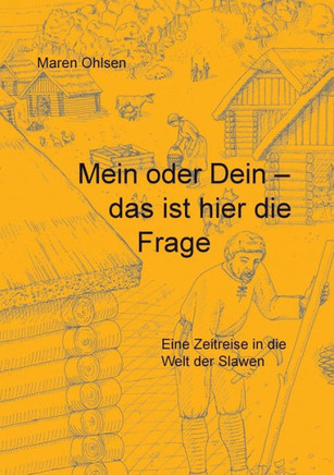 Mein oder Dein - das ist hier die Frage: Eine Zeitreise in die Welt der Slawen