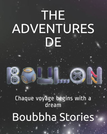 The Adventures De Boulon : Chaque Voyage Begins With A Dream