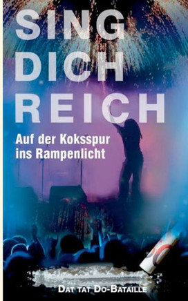 Sing Dich Reich: Auf der Koksspur ins Rampenlicht
