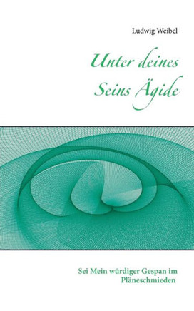 Unter deines Seins ?gide