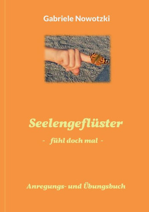 Seelengefl?ster: F?hl doch mal Anleitungs- und ?bungsbuch