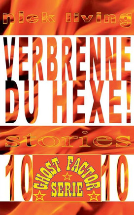 Verbrenne du Hexe!: Ghost-Factor - Volume 10