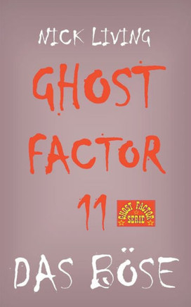 Ghost-Factor 11: Das B?se