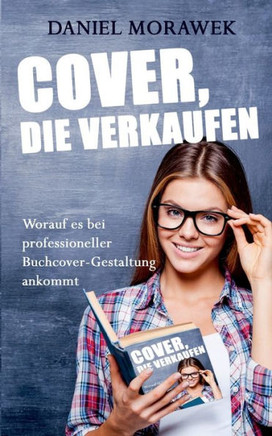 Cover, die verkaufen: Worauf es bei professioneller Buchcover-Gestaltung ankommt