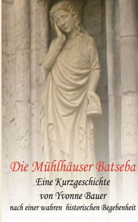 Die M?hlh?user Batseba: Kurzgeschichte