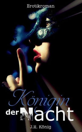 K?nigin der Nacht: Erotischer Liebesroman