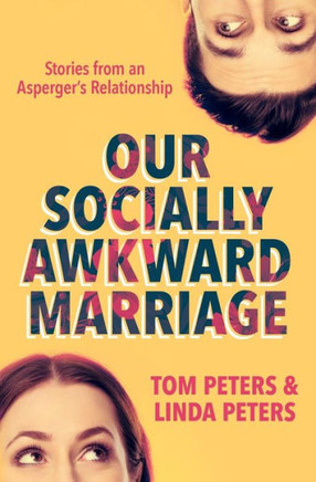 Our Socially Awkward Marriage: Stories From An Asperger'S Relationship