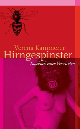Hirngespinster: Tagebuch einer Verwirrten