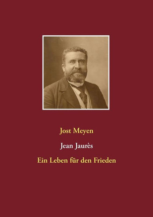 Jean Jaur?s: Ein Leben f?r den Frieden