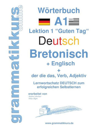 W?rterbuch Deutsch - Bretonsich - Englisch Niveau A1: Lernwortschatz A1 Lektion 1 ""Guten Tag"" Sprachkurs Deutsch zum erfolgreichen Selbstlernen