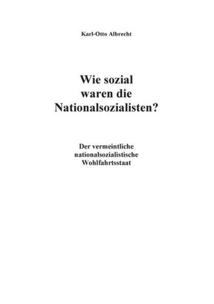 Wie sozial waren die Nationalsozialisten?: Der vermeintliche nationalsozialistische Wohlfahrtsstaat