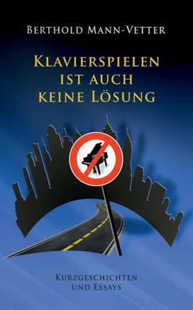 Klavierspielen ist auch keine L?sung