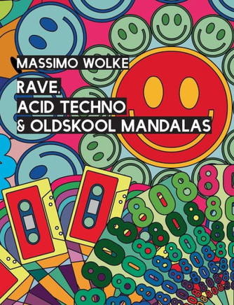 Rave, Acid Techno & Oldskool Mandalas