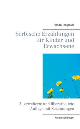 Serbische Erz?hlungen f?r Kinder und Erwachsene: 3., erweiterte und ?berarbeitete Auflage