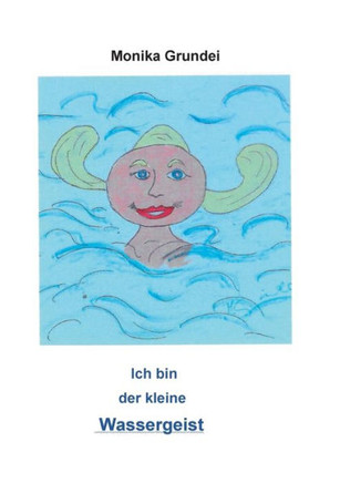 Ich bin der kleine Wassergeist: Im Meer gibt es viel zu erleben
