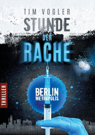 Stunde der Rache: Ein Berlin-Metropolis-Thriller