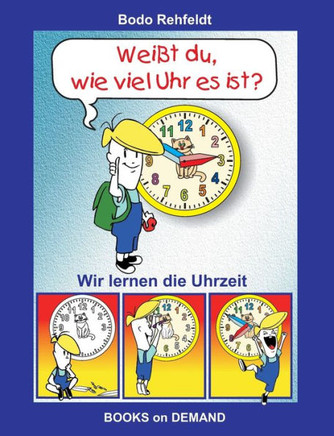 Wei?t du, wie viel Uhr es ist?: Wir lernen die Uhrzeit