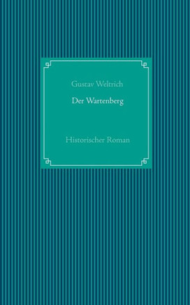 Der Wartenberg: Historischer Roman