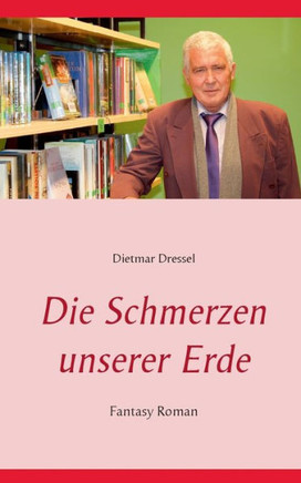 Die Schmerzen unserer Erde: Fantasy Roman