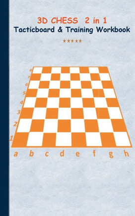 3D Chess 2 in 1 Tacticboard and Training Book: Tactics/strategies/drills for trainer/coaches, notebook, training, exercise, exercises, drills, practic