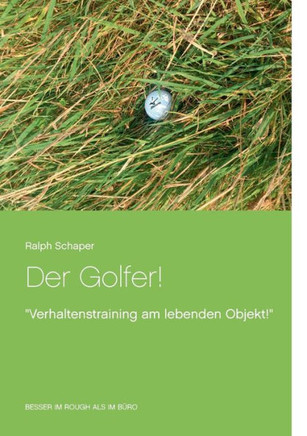 Der Golfer!: ""Verhaltenstraining am lebenden Objekt!""