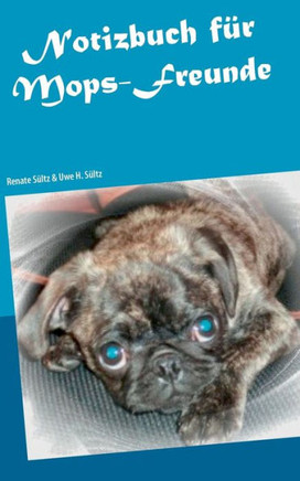 Notizbuch f?r Mops-Freunde