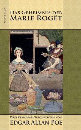 Das Geheimnis der Marie Rog?t: Drei Kriminal-Geschichten