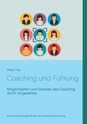 Coaching und F?hrung: M?glichkeiten und Grenzen des Coaching durch Vorgesetzte