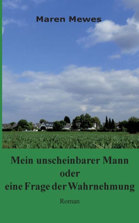 Mein unscheinbarer Mann oder eine Frage der Wahrnehmung