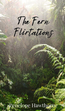 The Fern Flirtations