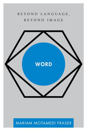 Word: Beyond Language, Beyond Image