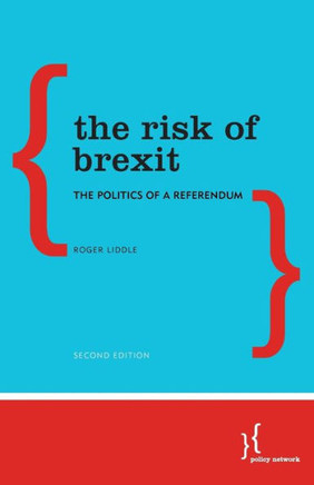 The Risk of Brexit: The Politics of a Referendum