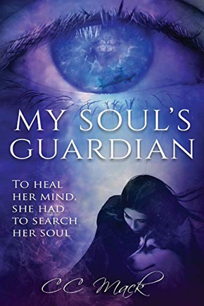 My Soul'S Guardian: To Heal Her Mind, She Had To Search Her Soul