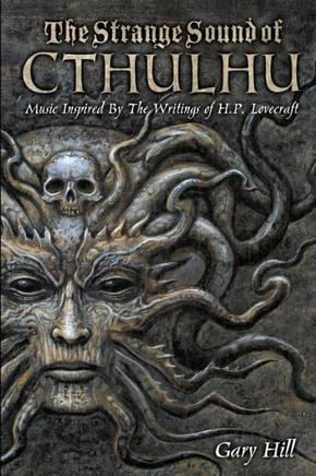 The Strange Sound of Cthulhu: Music Inspired by the Writings of H. P. Lovecraft