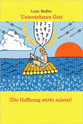 Unternehmen Gott (Die Hoffnung stirbt zuletzt)