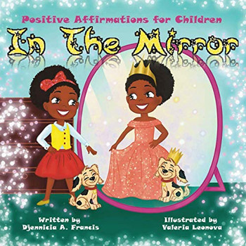 In The Mirror: Positive Affirmations For Children (The Speak Peek Series)