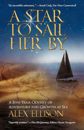 A Star to Sail Her by: A Five-Year Odyssey of Adventure and Growth at Sea
