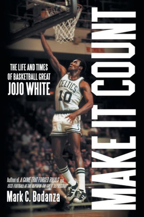Make It Count: The Life and Times of Basketball Great Jojo White