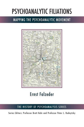Psychoanalytic Filiations: Mapping the Psychoanalytic Movement