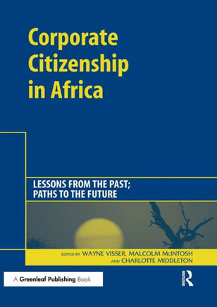 Corporate Citizenship in Africa: A special theme issue of The Journal of Corporate Citizenship (Issue 18)