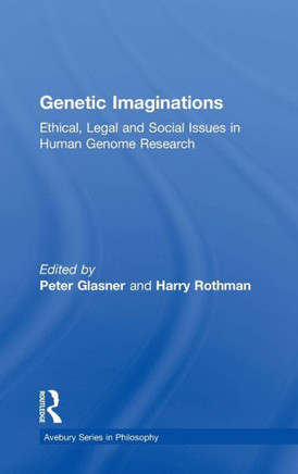 Genetic Imaginations: Ethical, Legal and Social Issues in Human Genome Research