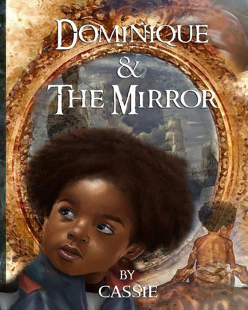 Dominique And The Mirror: Book One