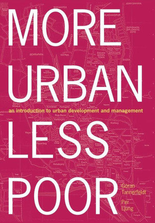 More Urban Less Poor: An Introduction to Urban Development and Management