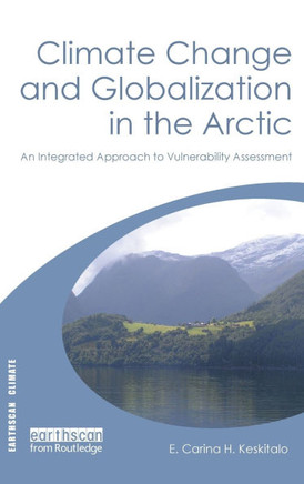Climate Change and Globalization in the Arctic: An Integrated Approach to Vulnerability Assessment